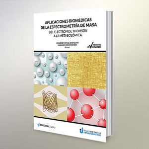 Aplicaciones biomédicas de la Espectrometría de Masa. Del electrón de Thompson a la metabolómica