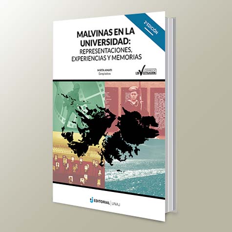 Malvinas En La Universidad: Representaciones, Experiencias, Memorias (2da Edición)