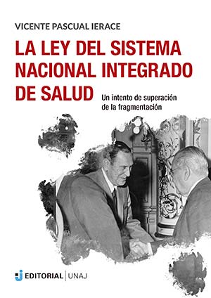 La ley del Sistema Nacional Integrado de Salud: un intento de superación de la fragmentación