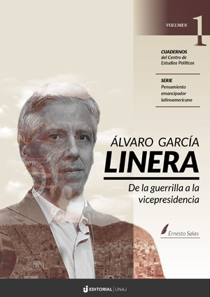 Álvaro García Linera: de la guerrilla a la vicepresidencia
