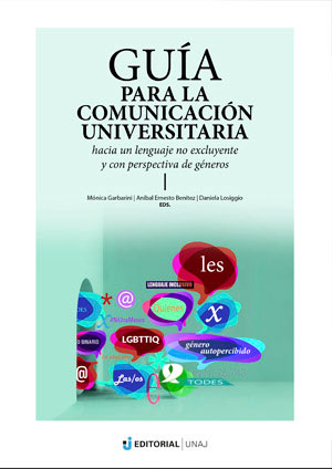 Guía para la comunicación universitaria. Hacia un lenguaje no excluyente y con perspectiva de géneros