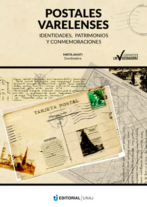 Postales Varelenses: identidades, patrimonios y conmemoraciones