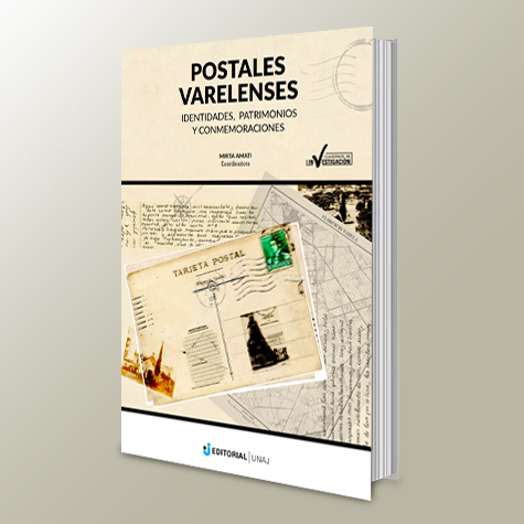Postales Varelenses: Identidades, Patrimonios Y Conmemoraciones